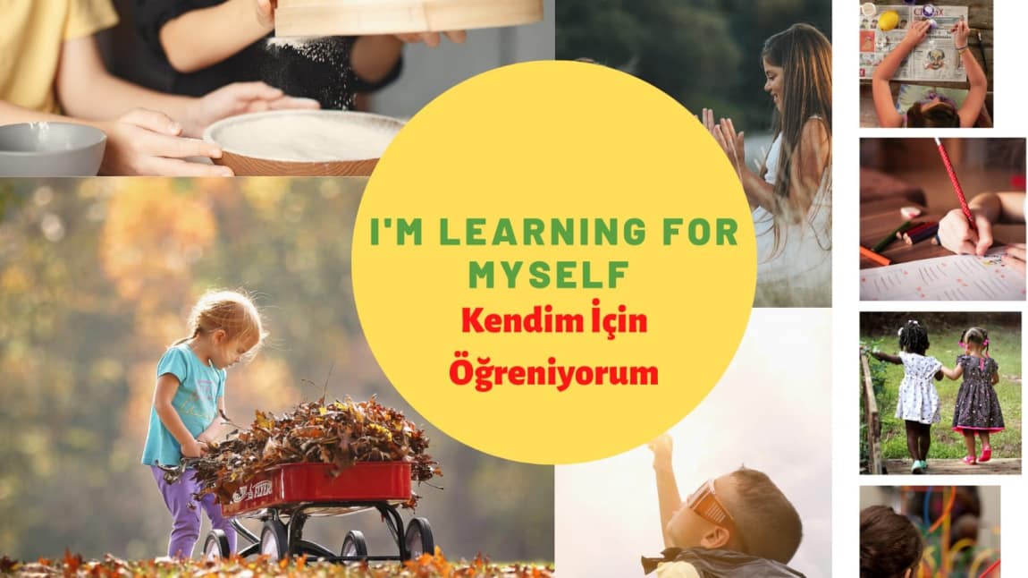 ''I'm learnıng for my self'  Proje Tanıtımımız